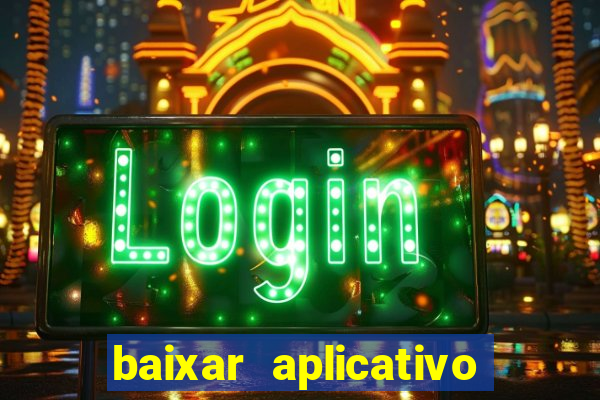 baixar aplicativo de jogos para ganhar dinheiro